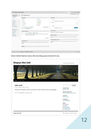 Untuk melihat halaman utama, klik nama blog yang terletak di kiri atas.

12

 