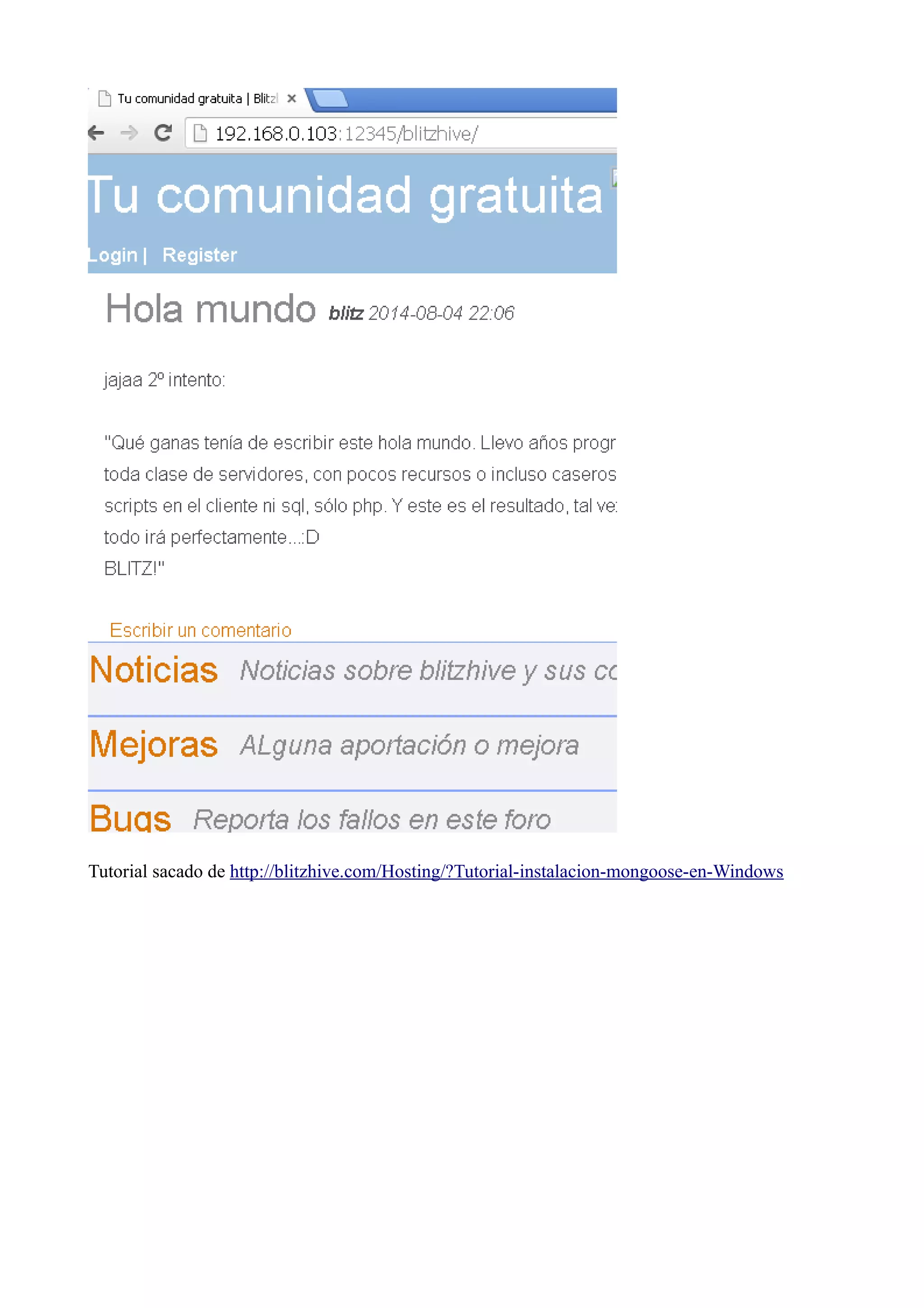 Tutorial sacado de http://blitzhive.com/Hosting/?Tutorial-instalacion-mongoose-en-Windows 