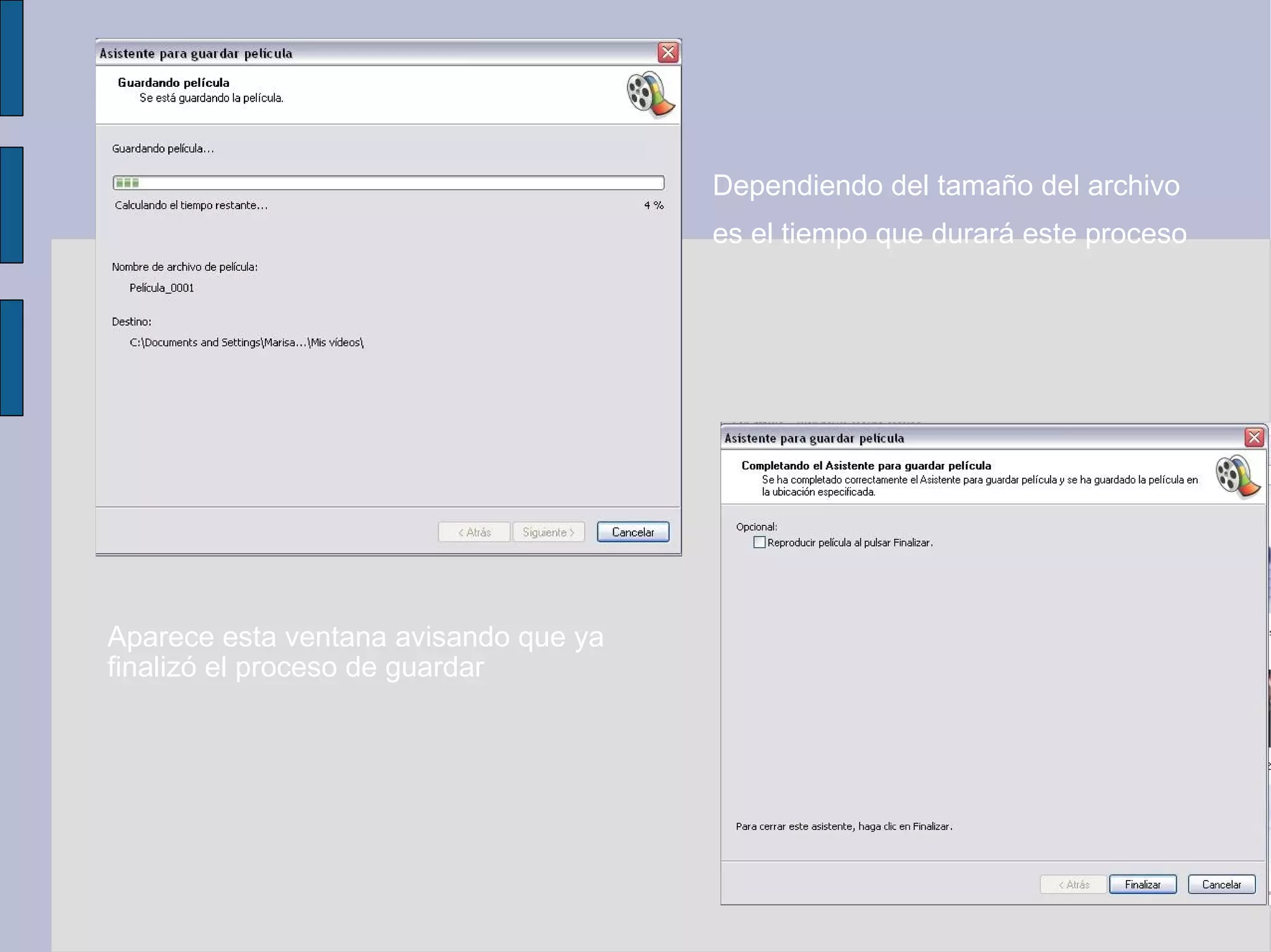 Dependiendo del tamaño del archivo es el tiempo que durará este proceso Aparece esta ventana avisando que ya finalizó el proceso de guardar 