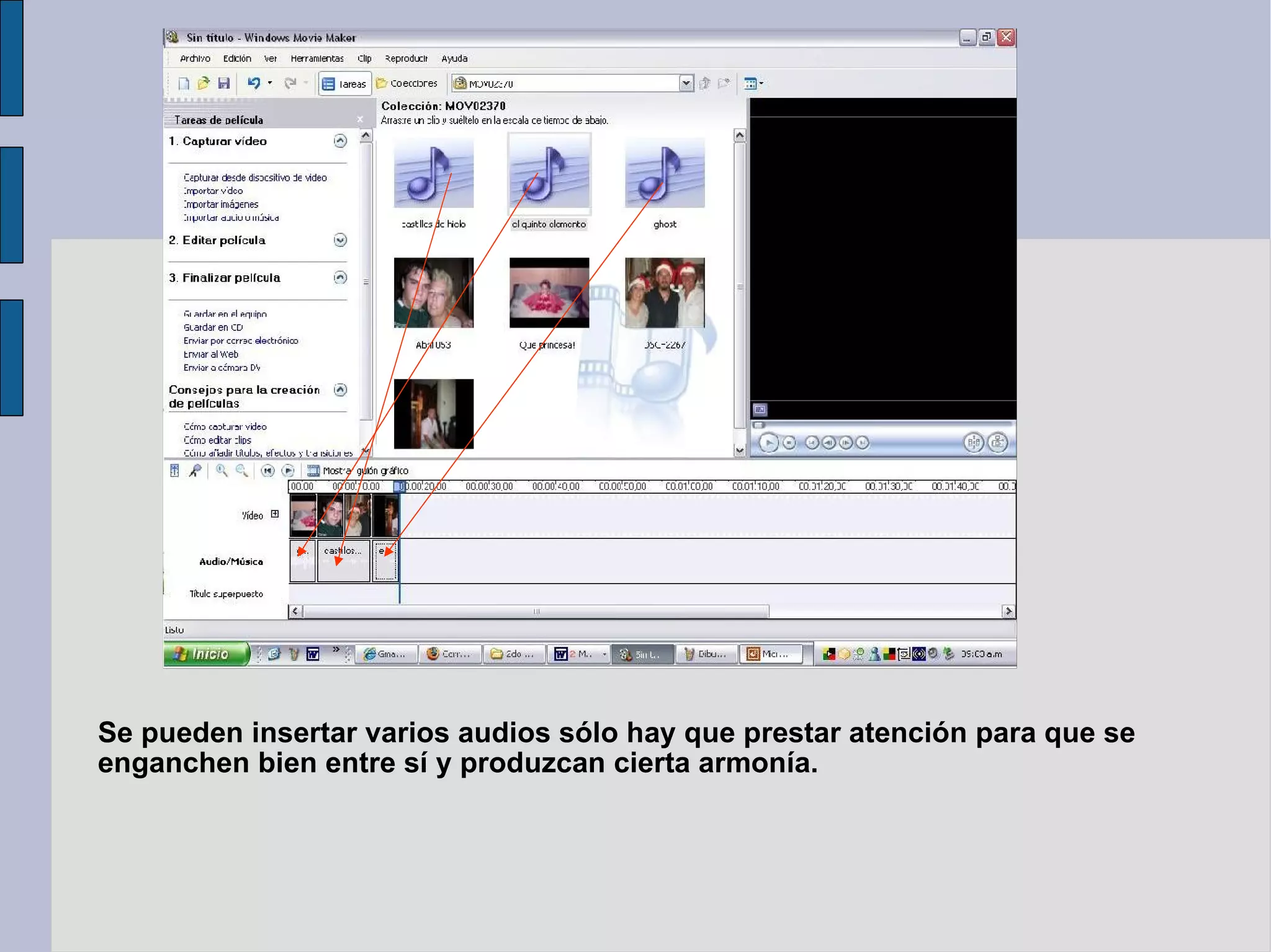 Se pueden insertar varios audios sólo hay que prestar atención para que se enganchen bien entre sí y produzcan cierta armonía. 