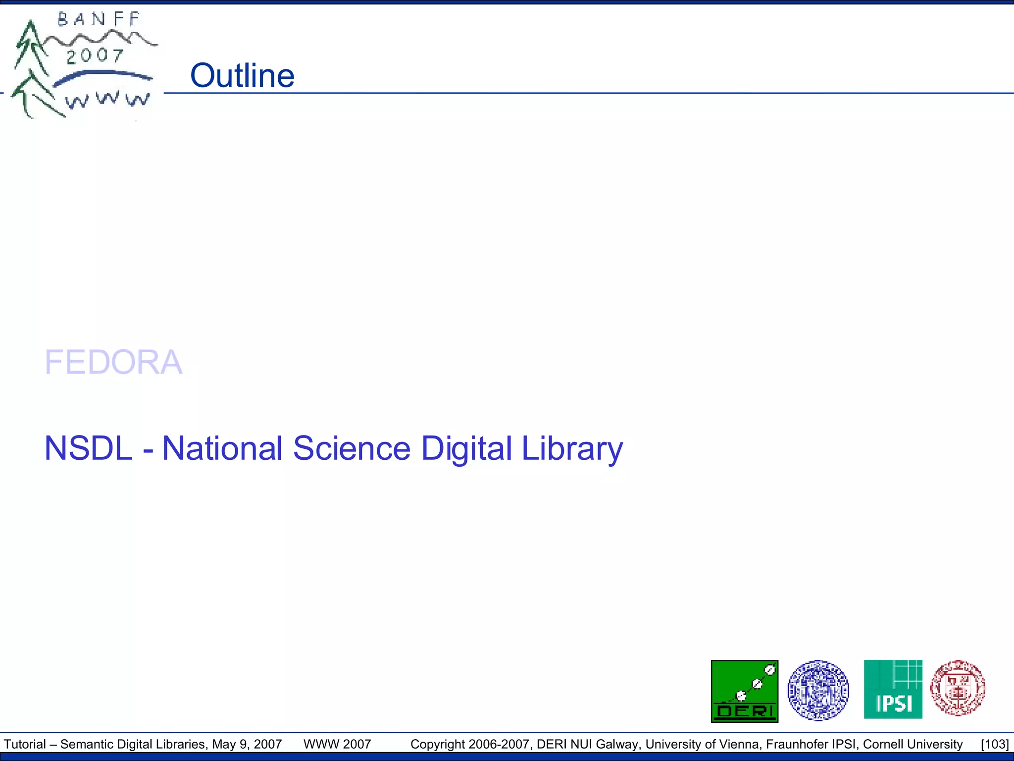 Outline FEDORA  NSDL - National Science Digital Library   