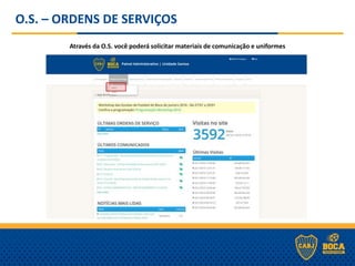 O.S. – ORDENS DE SERVIÇOS
Através da O.S. você poderá solicitar materiais de comunicação e uniformes
 