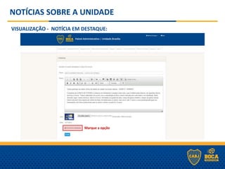 NOTÍCIAS SOBRE A UNIDADE
VISUALIZAÇÃO - NOTÍCIA EM DESTAQUE:
Marque a opção
 