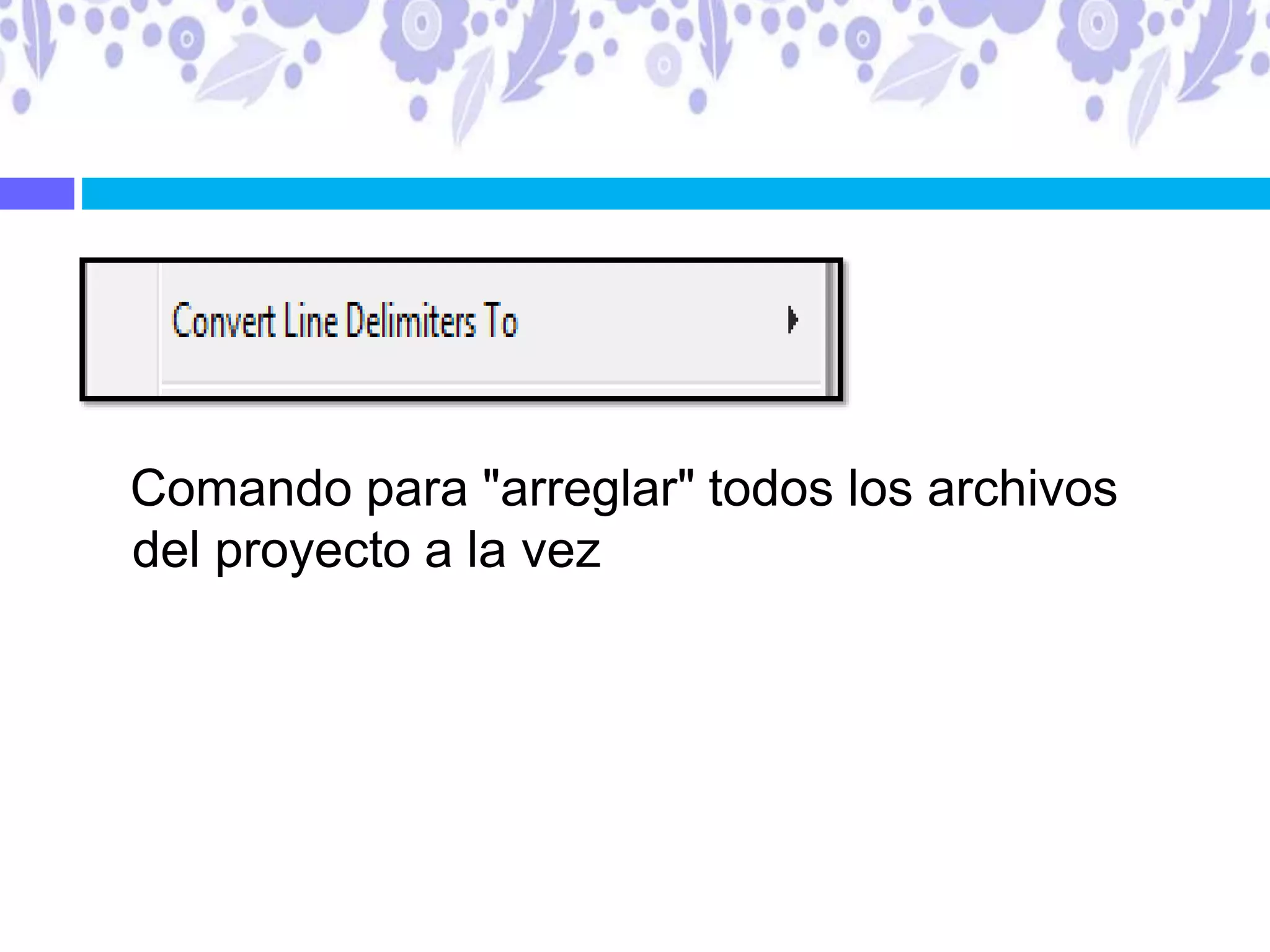 Comando para "arreglar" todos los archivos
del proyecto a la vez
 