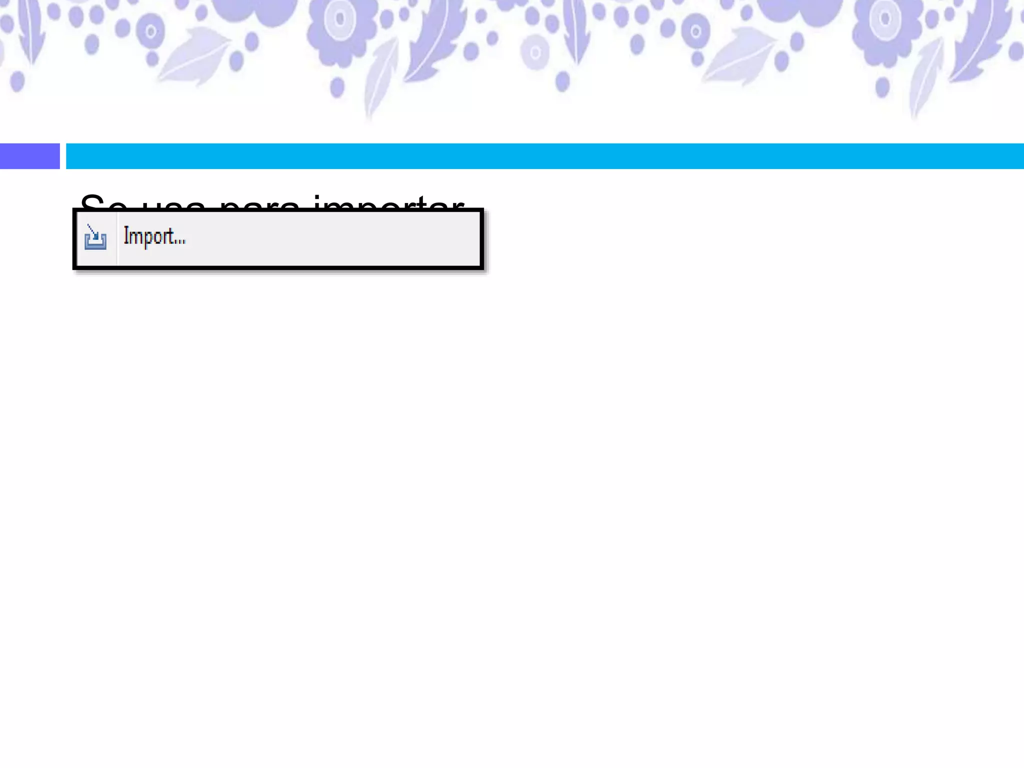 Se usa para importar
 