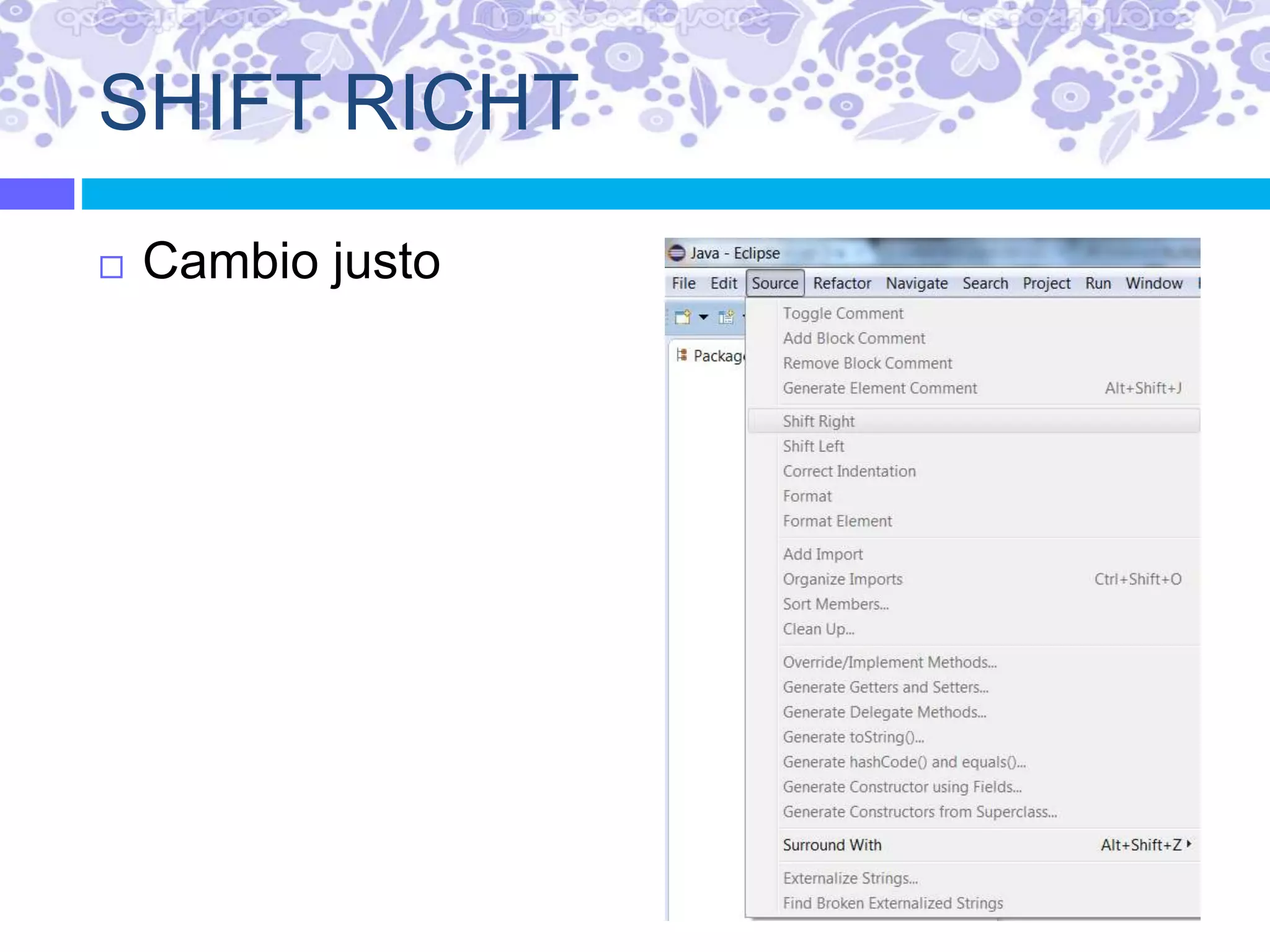 SHIFT RICHT
 Cambio justo
 