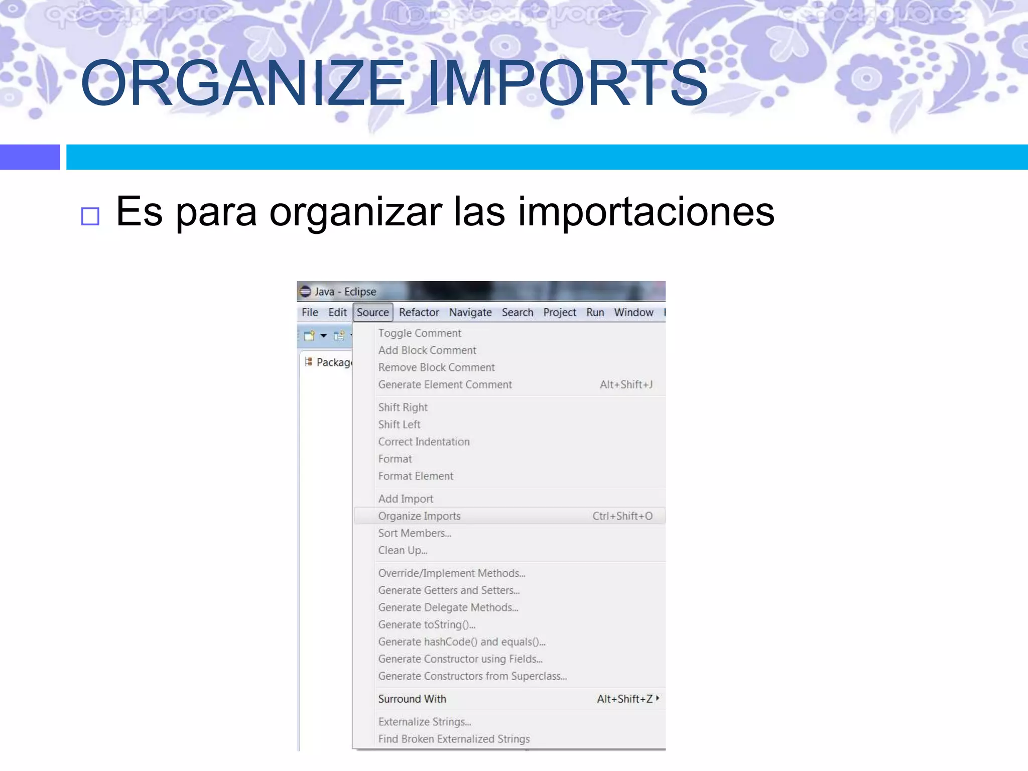 ORGANIZE IMPORTS
 Es para organizar las importaciones
 
