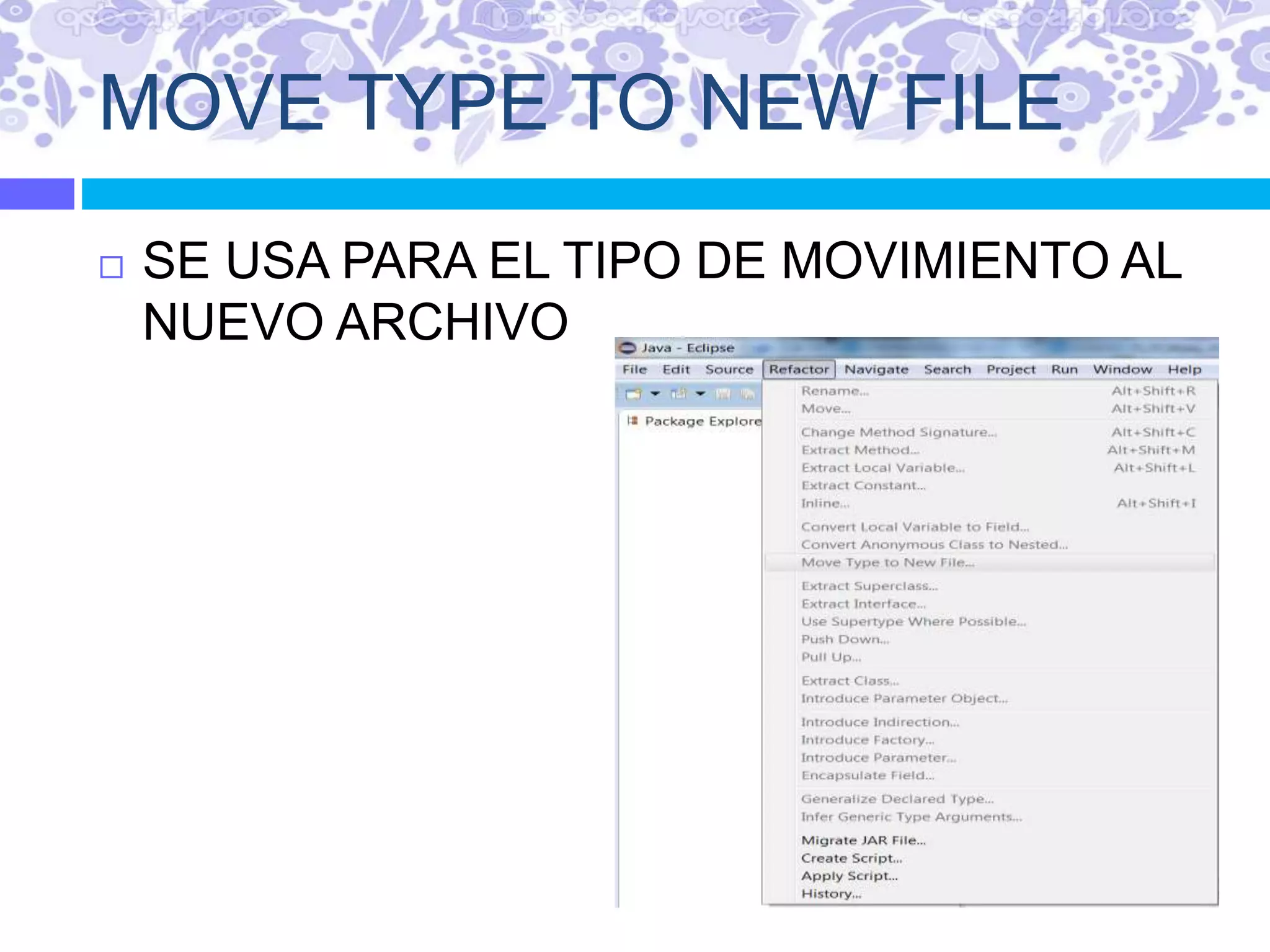 MOVE TYPE TO NEW FILE
 SE USA PARA EL TIPO DE MOVIMIENTO AL
NUEVO ARCHIVO
 