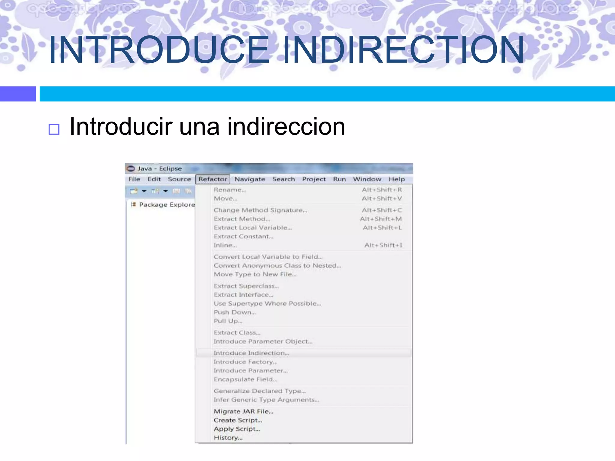 INTRODUCE INDIRECTION
 Introducir una indireccion
 