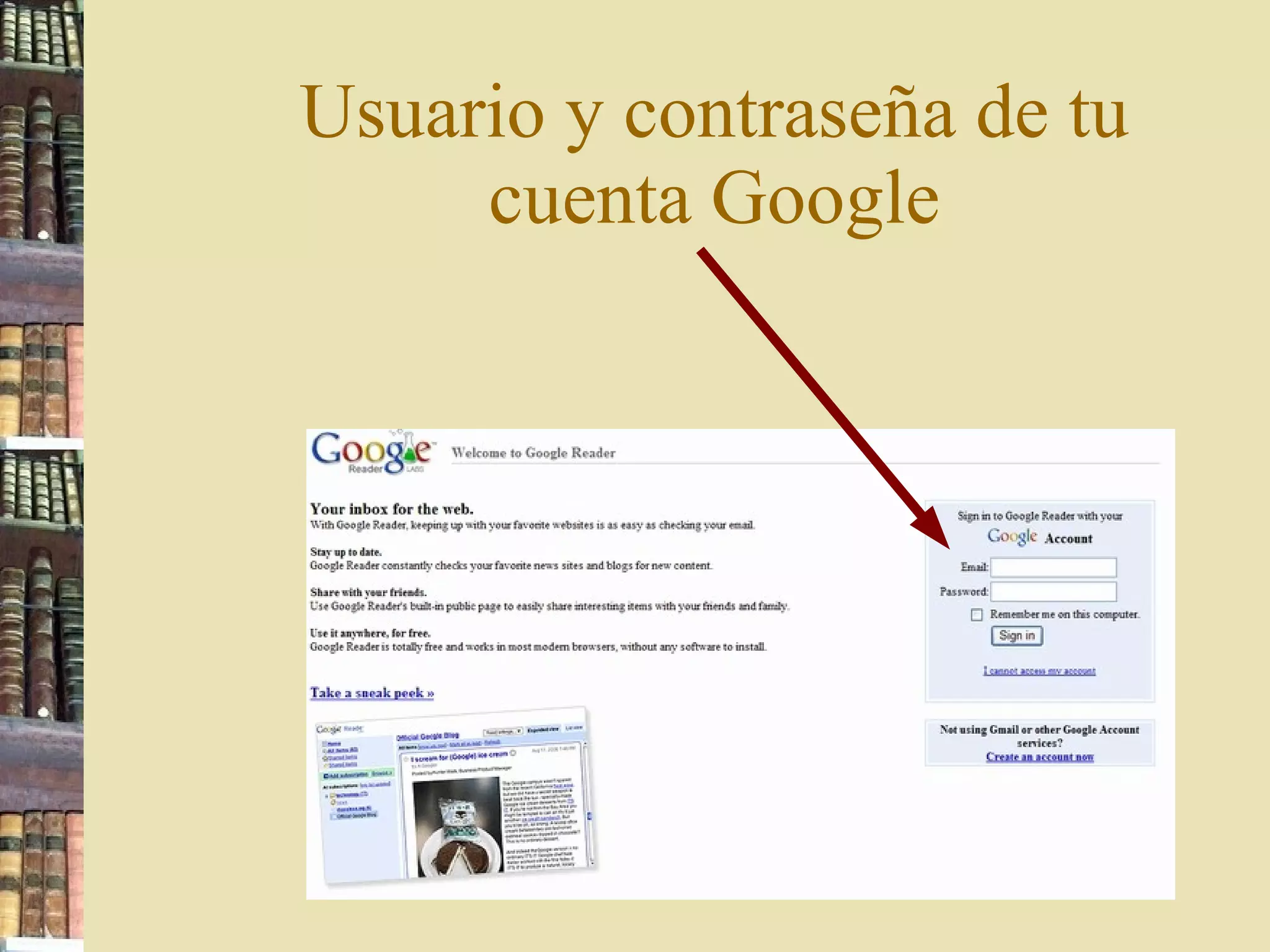 Usuario y contraseña de tu cuenta Google 
