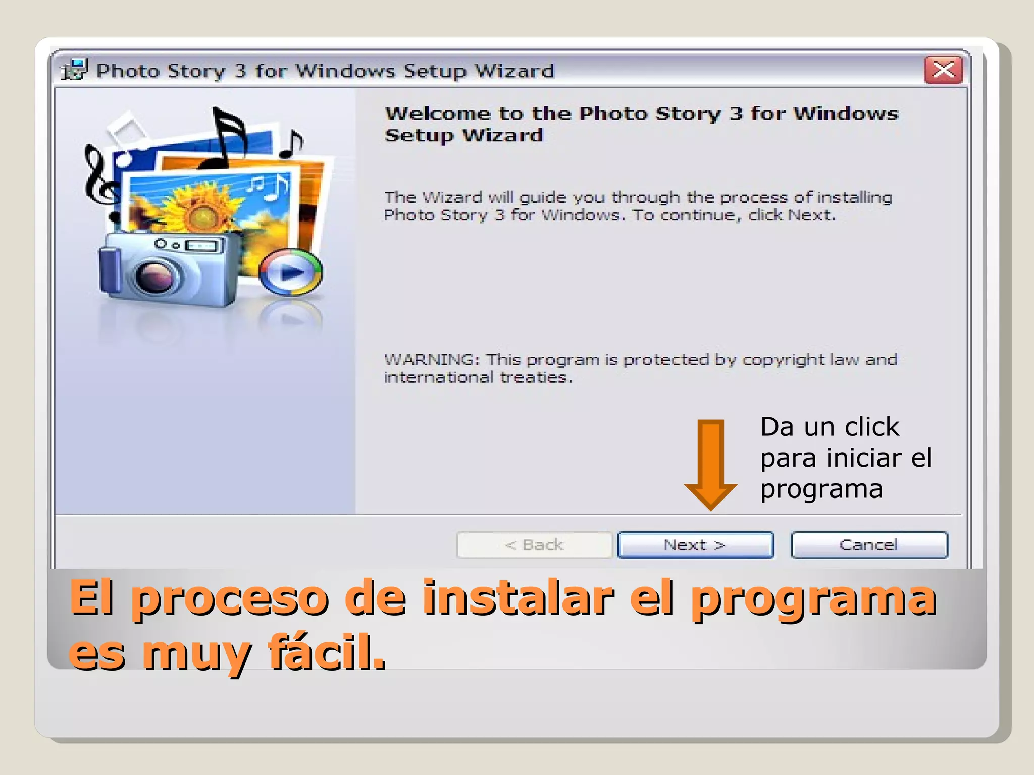 El proceso de instalar el programa es muy fácil. Da un click para iniciar el programa 