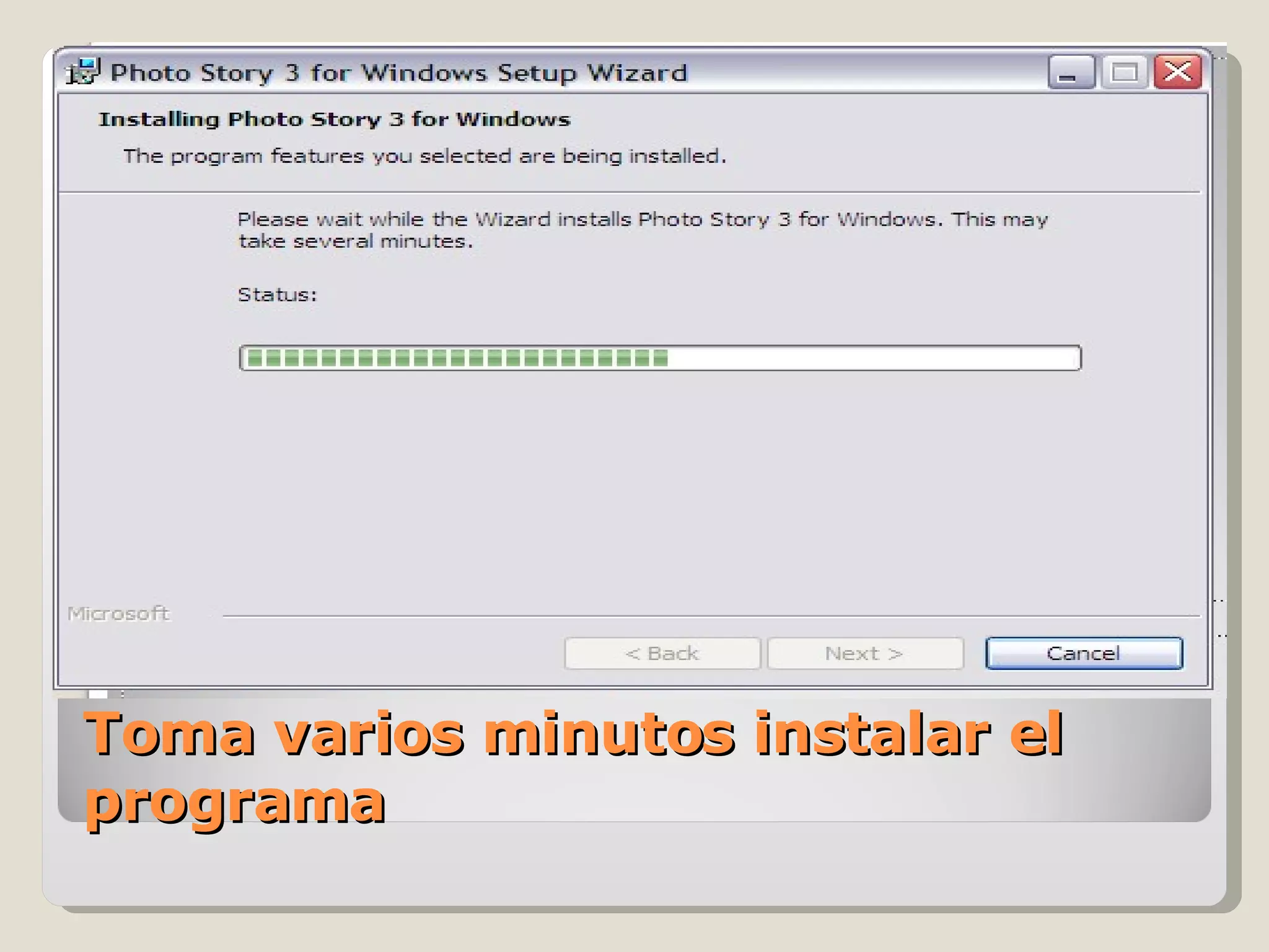 Toma varios minutos instalar el programa 