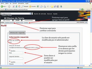 Presionar aquí para agregar fotos al perfilPresionar aquí para cambiar contraseñaLa clave de usuario solo puede ser modificada por el administradorDesmarcar esta casilla si no deseas que los demás participantes tengan tu correo Estos datos si pueden ser modificados por el usuariohttp://www.tercermileniosa.com