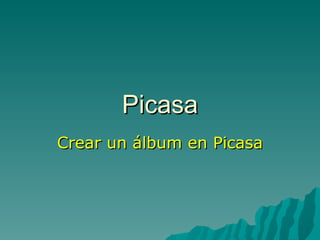 Picasa Crear un álbum en Picasa 