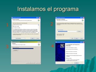 Instalamos el programa 1 2 3 4 