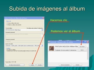 Subida de imágenes al álbum Hacemos clic Podemos ver el álbum   