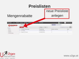 Preislisten
Mengenrabatte
www.u2go.at
neue Preisliste
anlegen
 