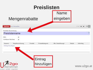 Preislisten
Mengenrabatte
www.u2go.at
Name
eingeben
Eintrag
hinzufügen
 