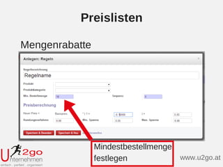Preislisten
Mengenrabatte
www.u2go.at
Mindestbestellmenge
festlegen
 