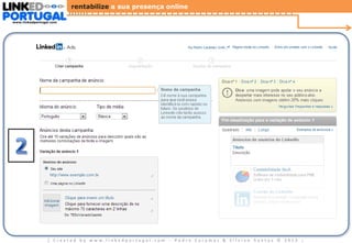 rentabilize a sua presença online
www.linkedportugal.com

| Created by www.linkedportugal.com - Pedro Caramez & Silvino Santos © 2013

|

 