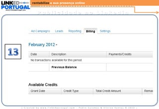 rentabilize a sua presença online
www.linkedportugal.com

Publicidade no Linkedin

| Created by www.linkedportugal.com - Pedro Caramez & Silvino Santos © 2013

|

 