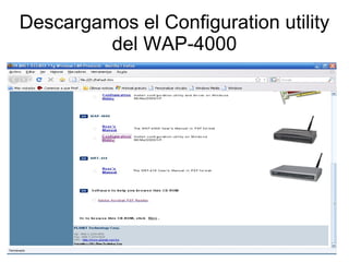 Descargamos el Configuration utility
del WAP-4000