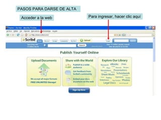 PASOS PARA DARSE DE ALTA Acceder a la web Para ingresar, hacer clic aquí 