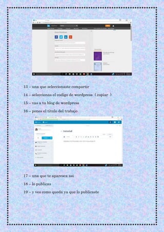 13 – una que seleccionaste compartir
14 – seleccionas el codigo de wordpress ( copiar )
15 – vas a tu blog de wordpress
16 – pones el titulo del trabajo
17 – una que te aparesca asi
18 – lo publicas
19 – y ves como queda ya que lo publicaste
 