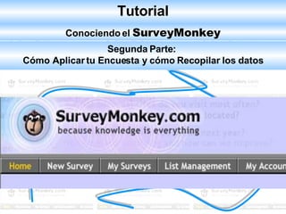 Conociendo el  SurveyMonkey Tutorial Segunda Parte:  Cómo Aplicar tu Encuesta y cómo Recopilar los datos 