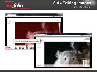 6.4 - Editing images
                                          Verification




1/ I return to preview




                         2/ I check out
 