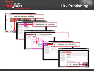 10 - Publication

1/ I display the settings window



                         2/ I click on Interface




                             3/ I change the font




                                                    4/ I configure my publishing




                                                                        5/ I publish
 