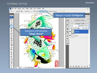 Selecione a ferramenta  “Magic Wand” Marque a opção  Contiguous 