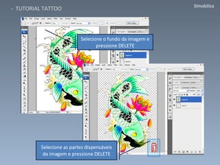 Selecione o fundo da imagem e pressione DELETE Selecione as partes dispensáveis da imagem e pressione DELETE 