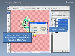 Para não perder informação de tranparência é necesário utilizar  Resolution 32 bits/pixel Clique no botão  OK 