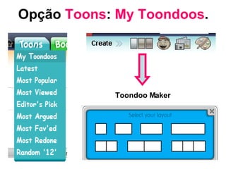 Opção  Toons :  My Toondoos . Toondoo Maker 
