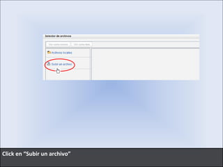 Click en “Subir un archivo” 