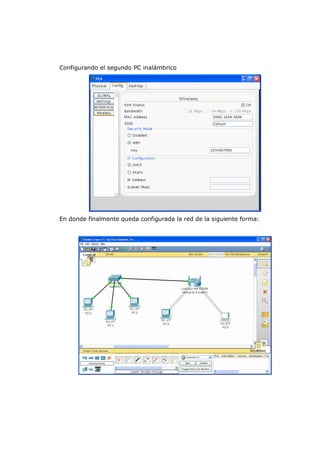 Configurando el segundo PC inalámbrico
En donde finalmente queda configurada la red de la siguiente forma:
 
