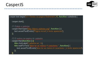 CasperJS
 