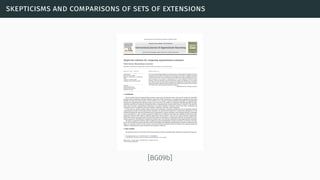 skepticisms and comparisons of sets of extensions
[BG09b]
 