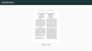 signatures
[Dun+14]
 