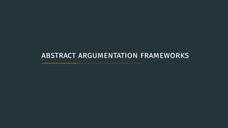 ..abstract argumentation frameworks
 