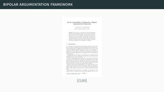 bipolar argumentation framework
[CL05]
 