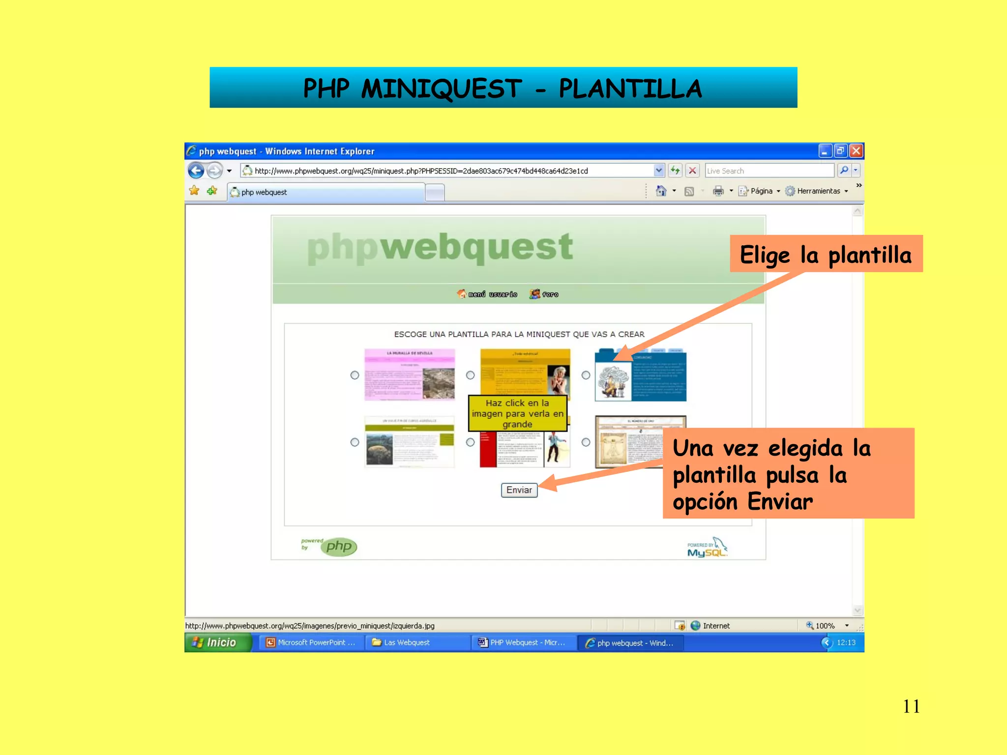 PHP MINIQUEST - PLANTILLA Elige la plantilla Una vez elegida la plantilla pulsa la opción Enviar 