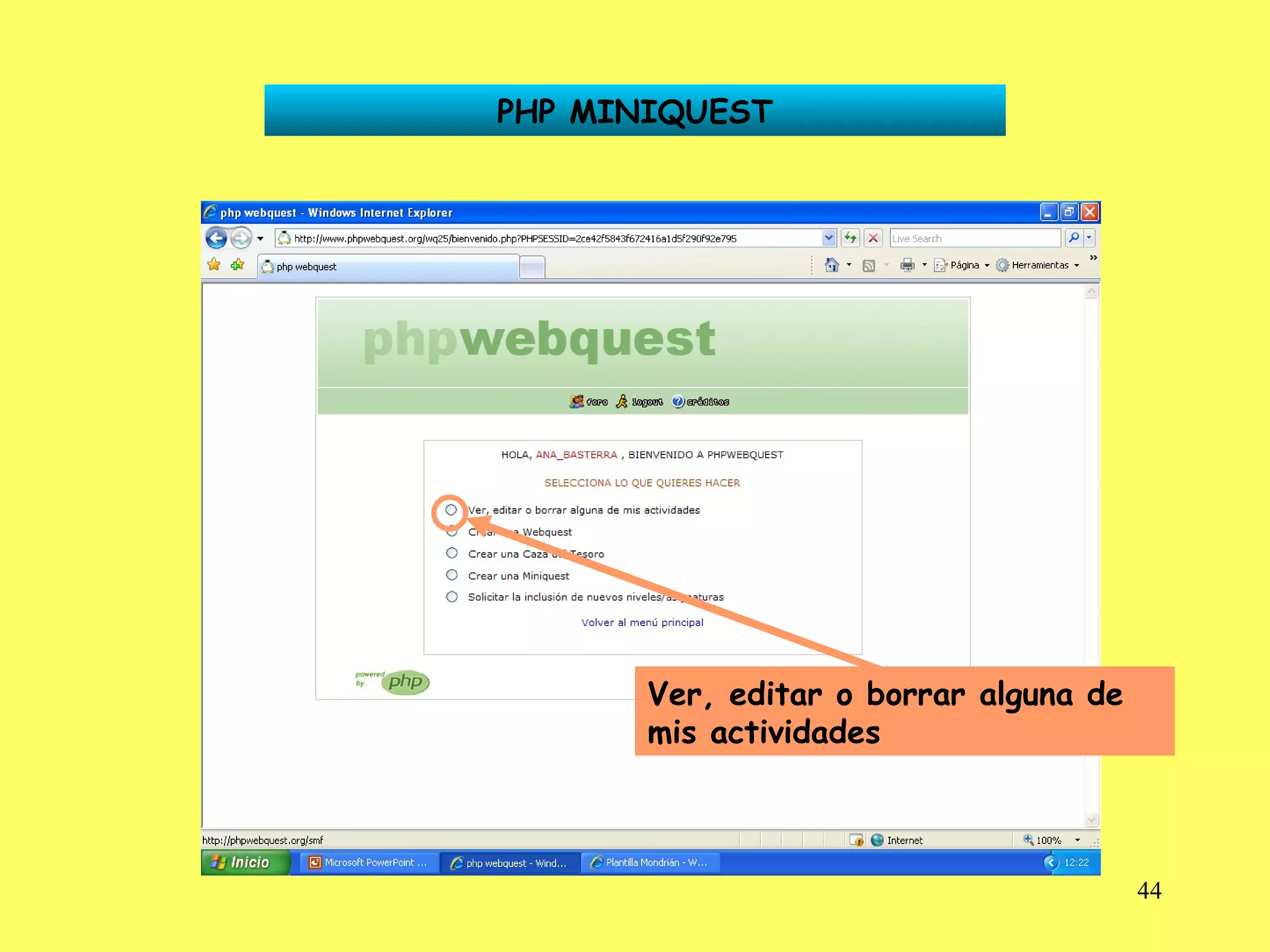 PHP MINIQUEST Ver, editar o borrar alguna de mis actividades 