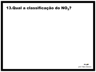 13.Qual a classificação do NO2?
 