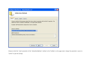 Choose to bind the "state" parameter of the "GetAuthorsByState" method to the TextBox1 on the page (note: change the parameter source to
"control" to get this listing):
 