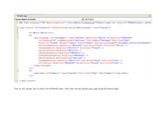 Click on the "design" tab to switch into WYSIWYG mode. You'll then see the default.aspx page inside the Master Page:
 