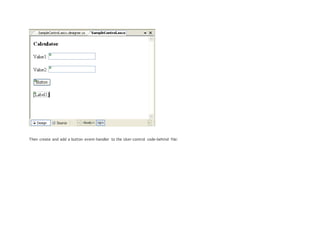 Then create and add a button event-handler to the User-control code-behind file:
 