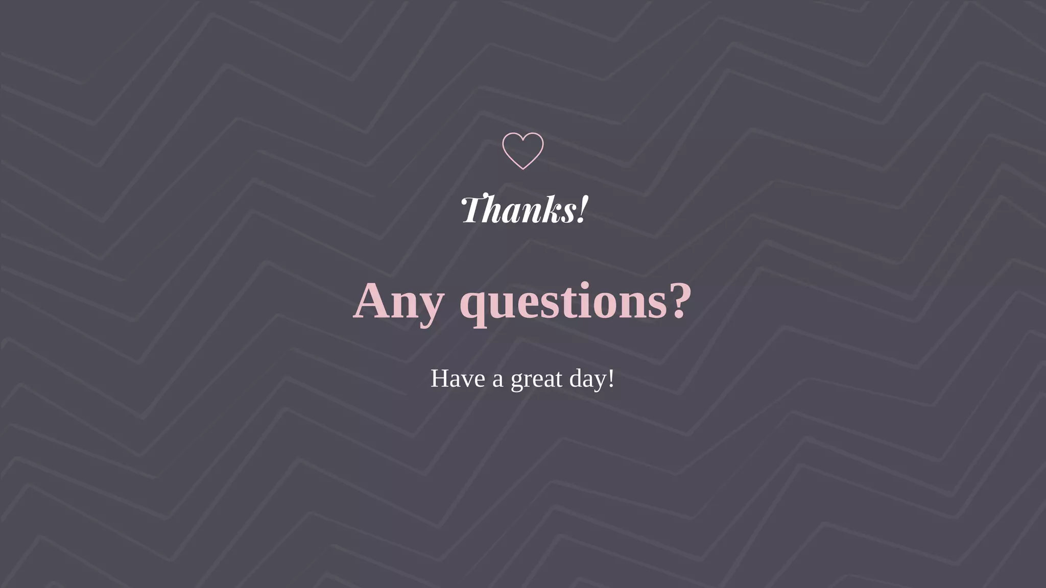 Thanks!
Any questions?
Have a great day!
 