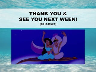 34
THANK YOU &
SEE YOU NEXT WEEK!
(at lecture)
 
